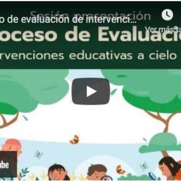 Vídeo de la sesión de presentación del proceso de evaluación de intervenciones educativas a cielo abierto