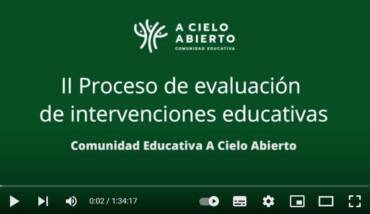 Vídeo: II Encuentro del proceso de evaluación de intervenciones educativas a cielo abierto