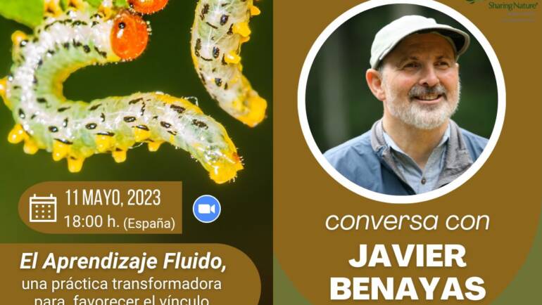 Webinario: Joseph Cornell conversa con Javier Benayas. El Aprendizaje Fluido, una práctica transformadora para favorecer el vínculo con la naturaleza.