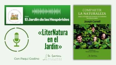Podcast «El Jardín de las Hespérides»: LiterNatura en el Jardín, con “Compartir la Naturaleza” y Comunidad Educativa a Cielo Abierto (noviembre 2025)