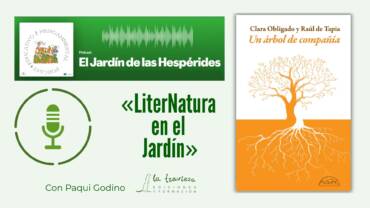 Podcast «El Jardín de las Hespérides»: LiterNatura en el Jardín, con “Un árbol de compañia” y la Comunidad Educativa a Cielo Abierto (enero de 2026)