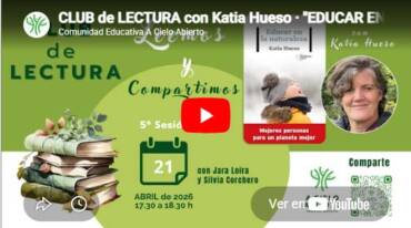 Vídeo del Club de Lectura a Cielo Abierto: «Educar en la Naturaleza. Mejores personas para un planeta mejor» de Katia Hueso